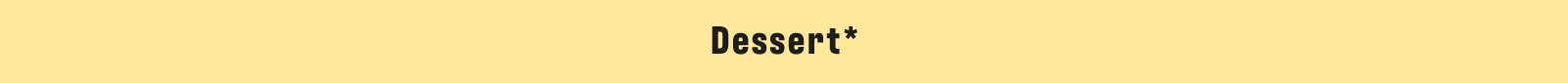 Dessert